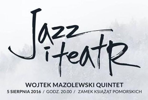 ARCHIWUM. Szczecin. Koncerty. 05.08.2016. Jazz i Teatr – Wojtek Mazolewski Quintet @ Zamek Książąt Pomorskich