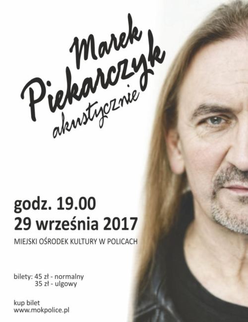 29.09.2017 koncert Marek Piekarczyk Akustycznie w Policach